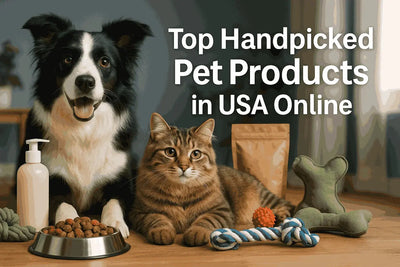 Top Handpicked Pet Products in USA Online: Exclusive & Trusted Picks